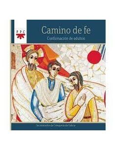 Camino De Fe. Confirmación De Adultos