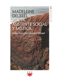 Madeleine Delbrêl. Poeta, Asistente Social Y Mística