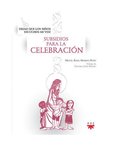 Dejad Que Los Niños Escuchen Mi Voz. Subsidios Para La Celebración