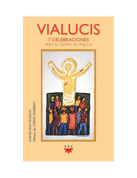 Vialucis. 7 Celebraciones Para El Tiempo De Pascua
