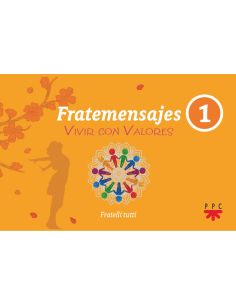 Fratemensajes. 1. Vivir Con Valores