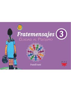Fratemensajes. 3. Cuidar Al Prójimo