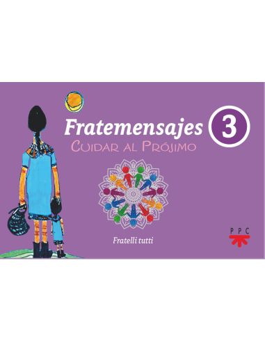 Fratemensajes. 3. Cuidar Al Prójimo
