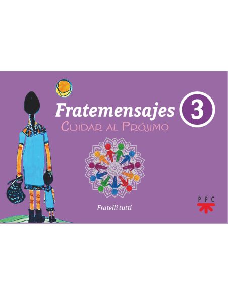 Fratemensajes. 3. Cuidar Al Prójimo