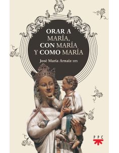 Orar A María, Con María Y Como María