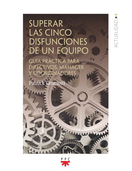 Superar Las Cinco Disfunciones De Un Equipo