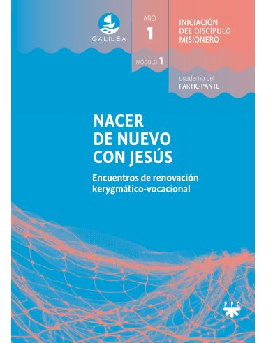 Galilea. Módulo 1. Nacer De Nuevo Con Jesús. Participante