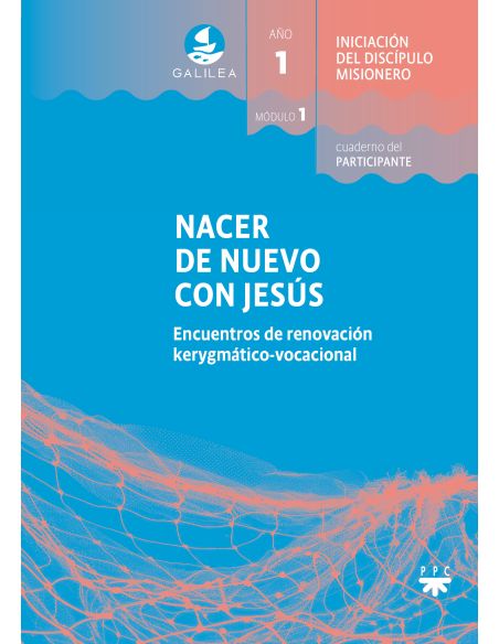 Galilea. Módulo 1. Nacer De Nuevo Con Jesús. Participante