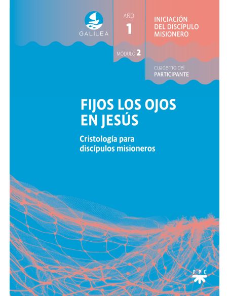 Galilea. Módulo 2. Fijos Los Ojos En Jesús. Participante