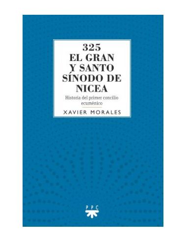 325 El Gran Y Santo Sínodo De Nicea