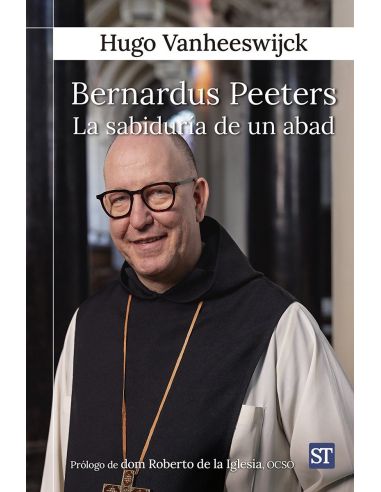 Bernardus Peeters. La Sabiduría De Un Abad