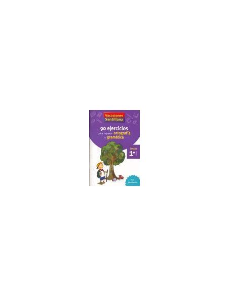 Vacaciones Santillana 1 Primaria 90 Ejercicios Para Repasar Ortografia Y Gramati