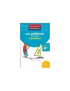 Vacaciones Santillana 4 Primaria 100 Problemas Para Repasar Matematicas