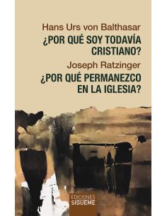 ¿Por Qué Soy Todavía Cristiano? ¿Por Qué Permanezco En La Iglesia?