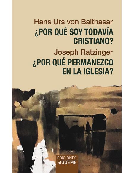 ¿Por Qué Soy Todavía Cristiano? ¿Por Qué Permanezco En La Iglesia?