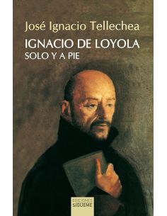 Ignacio De Loyola, Solo Y A Pie