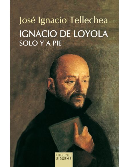 Ignacio De Loyola, Solo Y A Pie