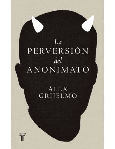 La Perversión Del Anonimato