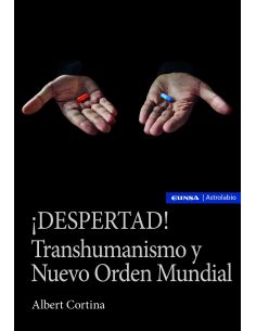 ¡Despertad! Transhumanismo Y Nuevo Orden Mundial