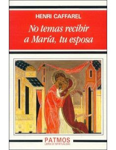 No Temas Recibir A María, Tu Esposa