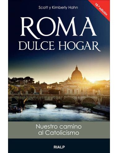 Roma, Dulce Hogar. Nuestro Camino Al Catolicismo
