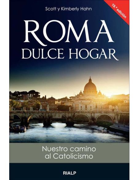 Roma, Dulce Hogar. Nuestro Camino Al Catolicismo