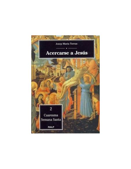 Acercarse A Jesús. 2. Cuaresma - Semana Santa|Libreriasalesiana
