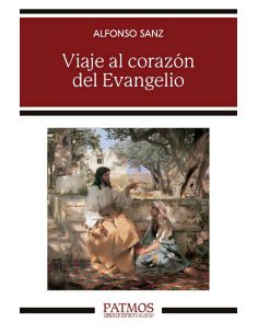 Viaje Al Corazón Del Evangelio