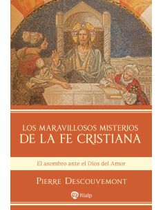 Los Maravillosos Misterios De La Fe Cristiana