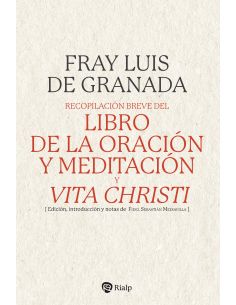 Recopilación Breve Del "Libro De La Oración Y Meditación", Y "Vita Christi"