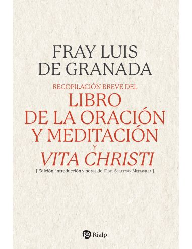 Recopilación Breve Del "Libro De La Oración Y Meditación", Y "Vita Christi"