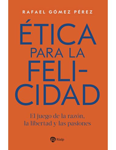 Ética Para La Felicidad