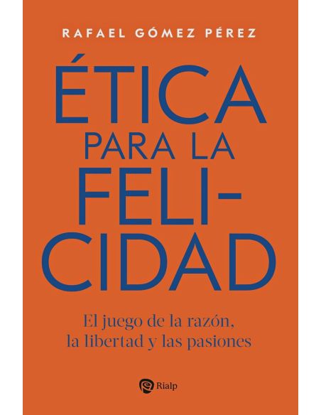 Ética Para La Felicidad