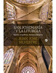 San Josemaría Y La Liturgia