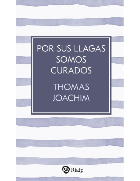 Por Sus Llagas Somos Curados