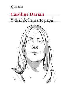 Y Dejé De Llamarte Papá
