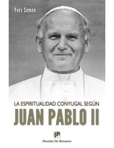 La Espiritualidad Conyugal Según Juan Pablo Ii