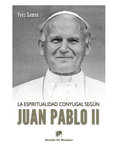La Espiritualidad Conyugal Según Juan Pablo Ii