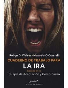 Cuaderno De Trabajo Para La Ira Basado En La Terapia De Aceptación Y Compromiso
