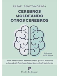 Cerebros Moldeando Otros Cerebros. Cómo Las Relaciones Interpersonales Guían La