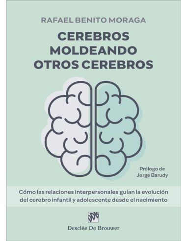 Cerebros Moldeando Otros Cerebros. Cómo Las Relaciones Interpersonales Guían La