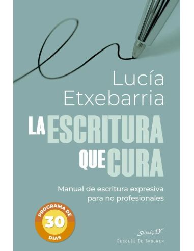 La Escritura Que Cura. Manual De Escritura Expresiva Para No Profesionales