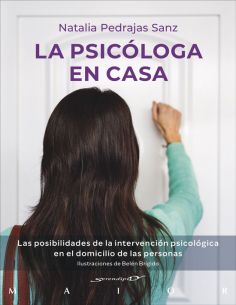 La Psicóloga En Casa. Las Posibilidades De La Intervención Psicológica En El Dom