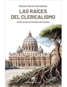 Las Raíces Del Clericalismo. Acerca De La Herida Narcisista