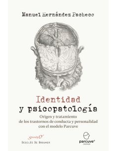 Identidad Y Psicopatología. Origen Y Tratamiento De Los Trastornos De Conducta Y