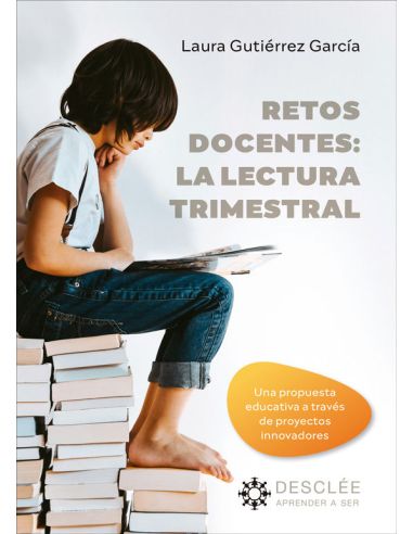 Retos Docentes: La Lectura Trimestral. Una Propuesta Educativa A Través De Proye