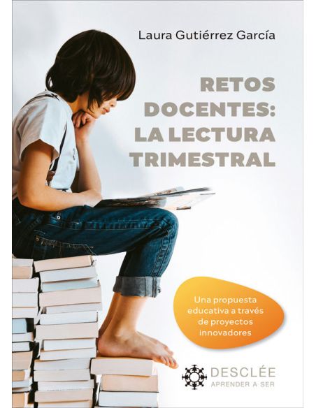 Retos Docentes: La Lectura Trimestral. Una Propuesta Educativa A Través De Proye