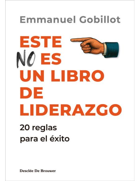Este No Es Un Libro De Liderazgo. 20 Reglas Para El Éxito