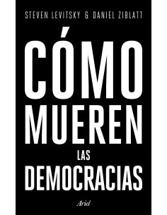 Cómo Mueren Las Democracias