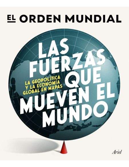 Las Fuerzas Que Mueven El Mundo